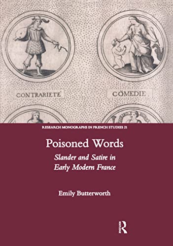 Imagen de archivo de Poisoned Words: Slander and Satire in Early Modern France: 21 (Research Monographs in French Studies) a la venta por Chiron Media