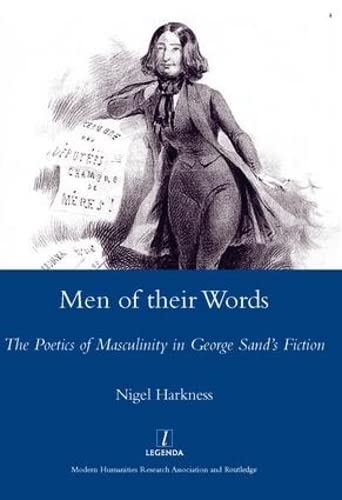 9781904350873: Men of Their Words: The Poetics of Masculinity in George Sand's Fiction