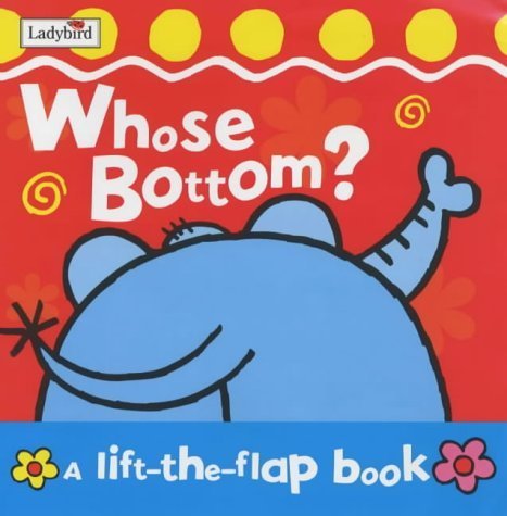 Beispielbild fr Whose Bottom? (Lift-the-flap) zum Verkauf von ThriftBooks-Dallas