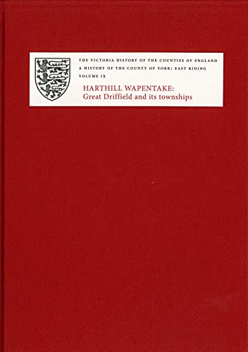 A History of the County of York: East Riding: Volume IX: Harthill Wapentake, Bainton Beacon Division. Great Driffield and its Townships (Victoria County History) (9781904356110) by Neave, David