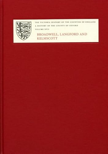 Imagen de archivo de A History of the County of Oxford: XVII: Broadwell, Langford and Kelmscott: Bampton Hundred, Part 4 (Victoria County History) [Hardcover] Townley, Simon a la venta por Brook Bookstore