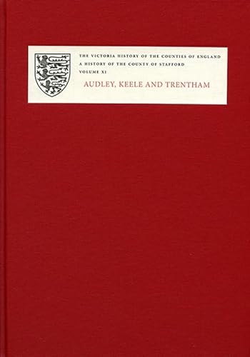 Stock image for A History of the County of Staffordshire: Audley, Keele, and Trentham: Vol 11 for sale by Revaluation Books