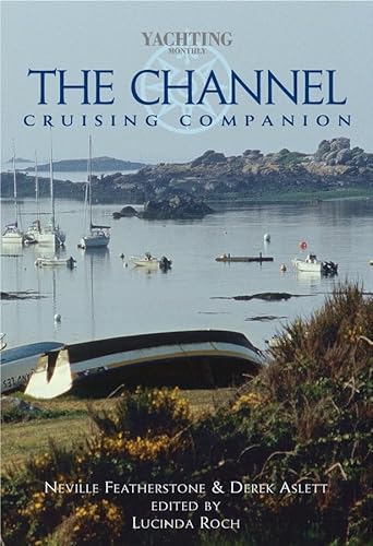 Imagen de archivo de The Channel Cruising Companion (The Channel Cruising Companion: A Yachtsman's Guide to the Channel Coasts of England and France) a la venta por WorldofBooks