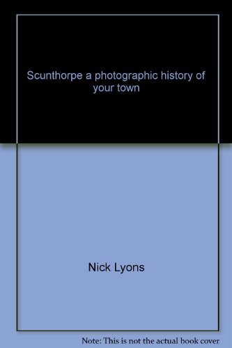 Beispielbild fr Scunthorpe a photographic history of your town zum Verkauf von AwesomeBooks