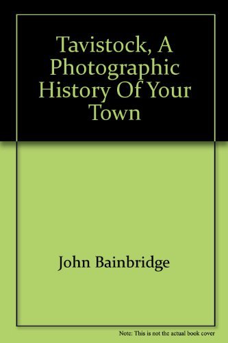 9781904377016: Tavistock, a photographic history of your town