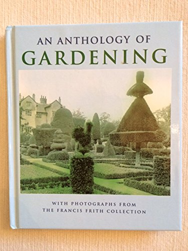 Imagen de archivo de An Anthology of Gardening a la venta por Wonder Book