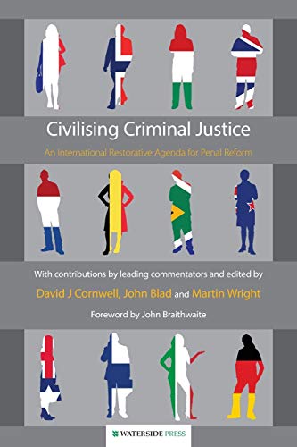 9781904380047: Civilising Criminal Justice: An International Restorative Agenda for Penal Reform