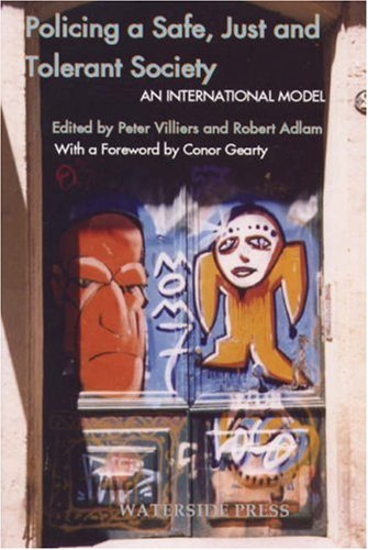 Beispielbild fr Policing a Safe, Just and Tolerant Society : An International Model zum Verkauf von Better World Books