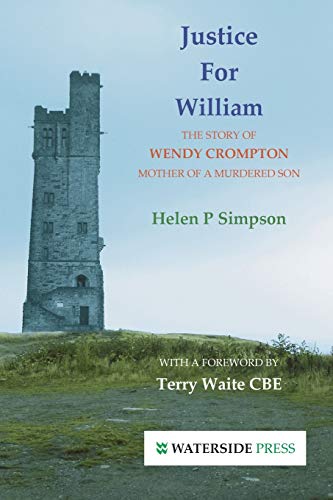 Justice for William: The Story of Wendy Crompton: Mother of a Murdered Son (9781904380306) by Simpson, Helen P; Simpson