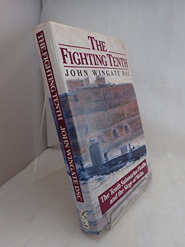 Stock image for The Fighting Tenth: The Tenth Submarine Flotilla and the Seige of Malta for sale by WorldofBooks