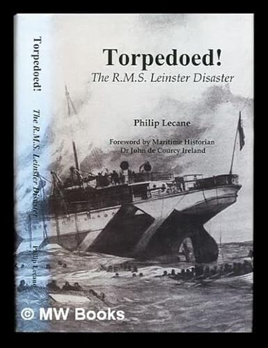 Imagen de archivo de Torpedoed: The RMS Leinster Disaster a la venta por SELG Inc. Booksellers