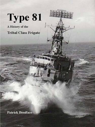 Stock image for Type 81: a History of the Tribal Class Frigate for sale by WorldofBooks