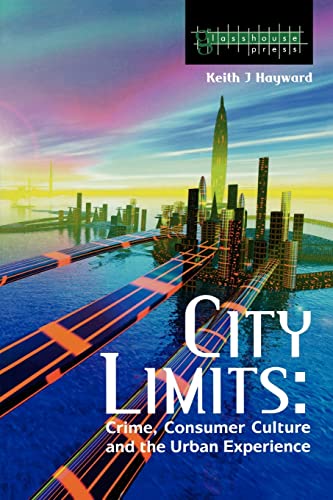 Imagen de archivo de City Limits: Crime, Consumer Culture and the Urban Experience (Criminology) a la venta por WorldofBooks