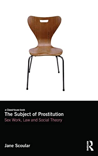 9781904385516: The Subject of Prostitution: Sex Work, Law and Social Theory