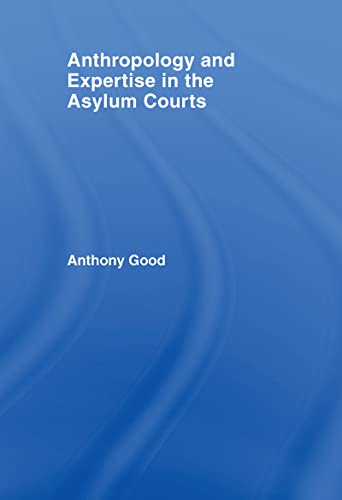 9781904385561: Anthropology and Expertise in the Asylum Courts (Glasshouse S)