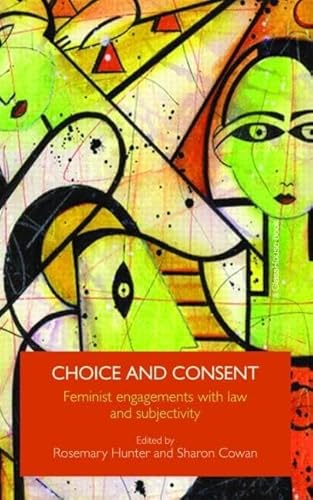 Stock image for Choice and Consent: Feminist Engagements With Law and Subjectivity (Critical Approaches to Law) for sale by Anybook.com