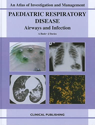 Beispielbild fr Paediatric Respiratory Disease - Airways and Infection (Atlas of Investigation and Management) zum Verkauf von Bestsellersuk
