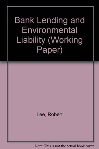 Bank Lending and Environmental Liability (Working Paper) (9781904393641) by Lee, Robert; Egede, Tamara