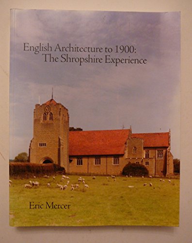 Stock image for English Architecture to 1900: The Shropshire Experience for sale by WorldofBooks