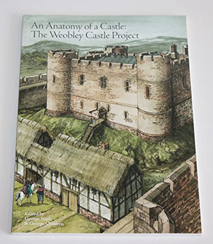 Stock image for Anatomy of a Castle: The Weobley Castle Project for sale by WorldofBooks