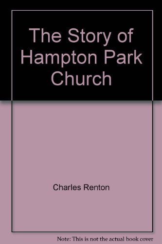 THE STORY OF HAMPTON PARK CHURCH