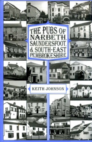 Pubs of Narberth, Saundersfoot and South-East Pembrokeshire (9781904396215) by Keith Johnson