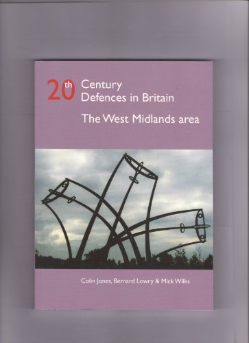 Beispielbild fr 20th Century Defences in Britain, the West Midlands Area zum Verkauf von AwesomeBooks