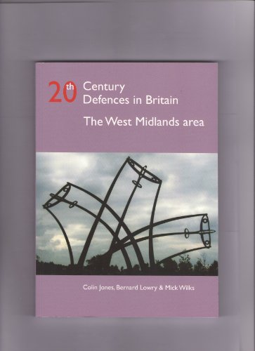 Stock image for 20th Century Defences in Britain, the West Midlands Area for sale by AwesomeBooks