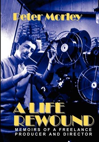 Beispielbild fr A Life Rewound: Memoirs of a Freelance Producer and Director zum Verkauf von WorldofBooks