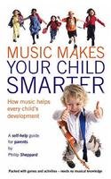 Imagen de archivo de Music Makes Your Child Smarter a la venta por AwesomeBooks