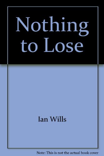 Stock image for Nothing to Lose for sale by SAVERY BOOKS