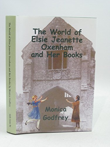 Beispielbild fr The World of Elsie Jeanette Oxenham and Her Books zum Verkauf von MusicMagpie