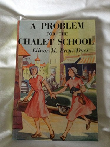 9781904417781: A Problem for the Chalet School: No. 35