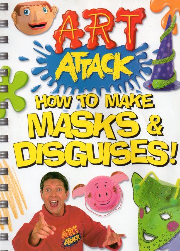 Imagen de archivo de "Art Attack": How to Make Masks and Disguises! a la venta por WorldofBooks