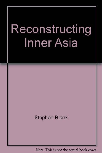 RECONSTRUCTING INNER ASIA