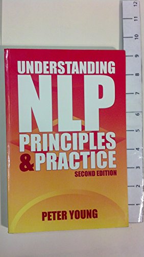 9781904424109: Understanding NLP: Principles & Practice - Second edition: Principles and Practice (second edition): 1