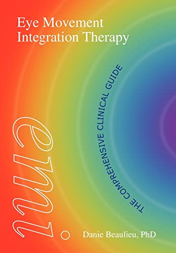 Beispielbild fr Eye Movement Integration Therapy (EMI): The Comprehensive Clinical Guide zum Verkauf von WorldofBooks