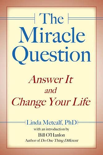 Stock image for Miracle Question: Answer It and Change Your Life for sale by WorldofBooks