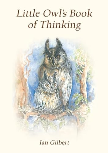 Stock image for Little Owls Book of Thinking: An Introduction to Thinking Skills (The Independent Thinking Series) for sale by Reuseabook