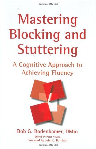 Mastering Blocking And Stuttering: A Cognitive Approach to Achieving Fluency (9781904424406) by Bob G. Bodenhamer