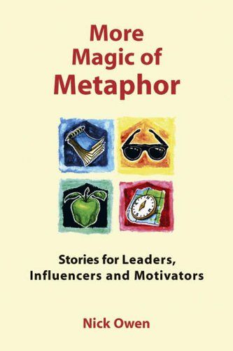 Stock image for More Magic of Metaphor: Stories for Leaders, Influencers and Motivators and Spiral Dynamics Wizards: Stories for Leaders, Influencers, Motivators and Spiral Dynamics Wizards for sale by WorldofBooks
