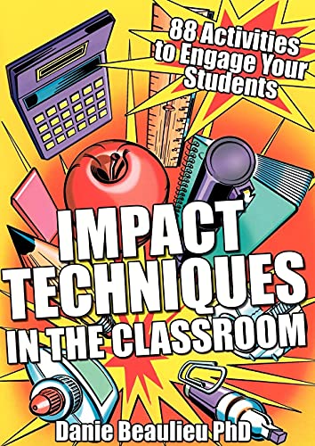 Stock image for Impact Techniques in the Classroom: 88 Activities to Engage Your Students for sale by Wonder Book