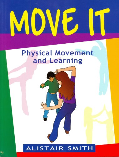 Move It: Physical Movement and Learning (9781904424741) by Alistair Smith