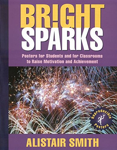 Stock image for Bright Sparks: Posters for Students And for Classrooms to Raise Motivation And Achievement, Revised Edition for sale by suffolkbooks