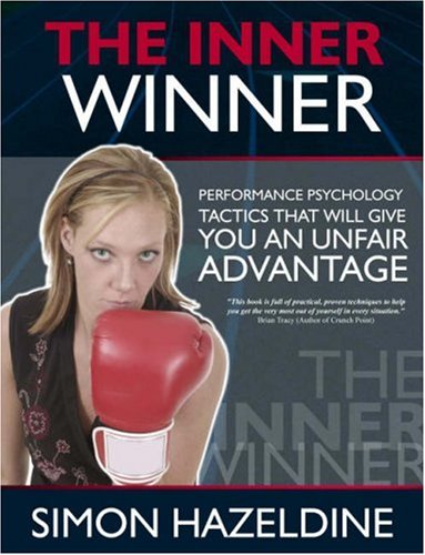 Beispielbild fr The Inner Winner: Performance Psychology Tactics - That Give You an Unfair Advantage zum Verkauf von Reuseabook