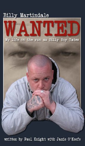 Wanted: My Life on the Run as Billy Boy Yates (9781904432418) by Knight, Paul; O'Keefe, Jamie; Martindale, Billy
