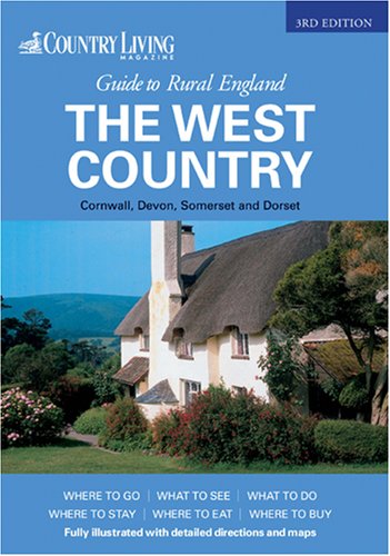 Beispielbild fr The Country Living Guide to Rural England - The West Country (Travel Publishing): The West Country - Covers Cornwall, Devon, Somerset and Dorset zum Verkauf von WorldofBooks