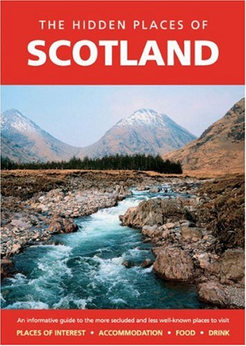Beispielbild fr The Hidden Places of Scotland : An Informative Guide to the More Secluded and Less Well-Known Places zum Verkauf von Better World Books