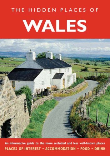 9781904434702: THE HIDDEN PLACES OF WALES: An informative guide to the more secluded and less well-known places. (The Hidden Places Series)