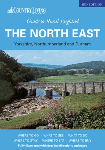 Beispielbild fr Country Living Guide to Rural England - The North East Northumberland, Durham, Yorkshire, Tyne and Wear: Covering Yorkshire, Northumberland and Durham . Rural Guides) ("Country Living" Rural Guides) zum Verkauf von WorldofBooks